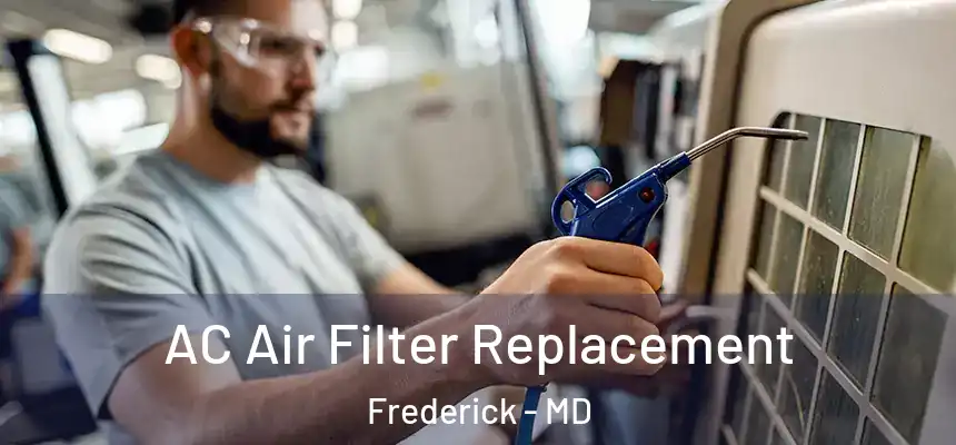 AC Air Filter Replacement Frederick - MD