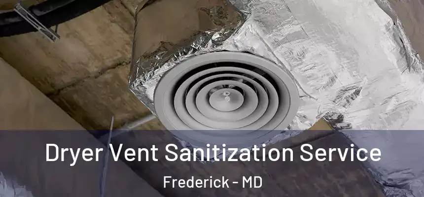 Dryer Vent Sanitization Service Frederick - MD