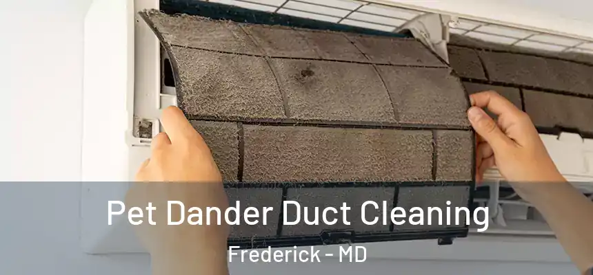 Pet Dander Duct Cleaning Frederick - MD