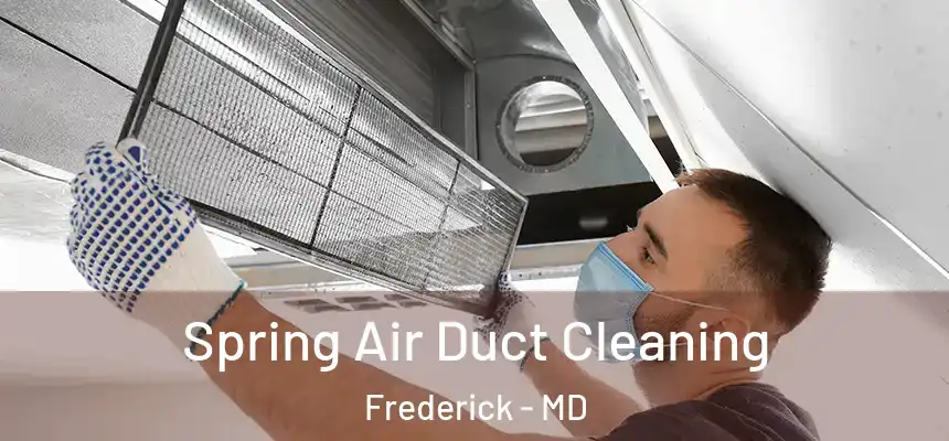 Spring Air Duct Cleaning Frederick - MD